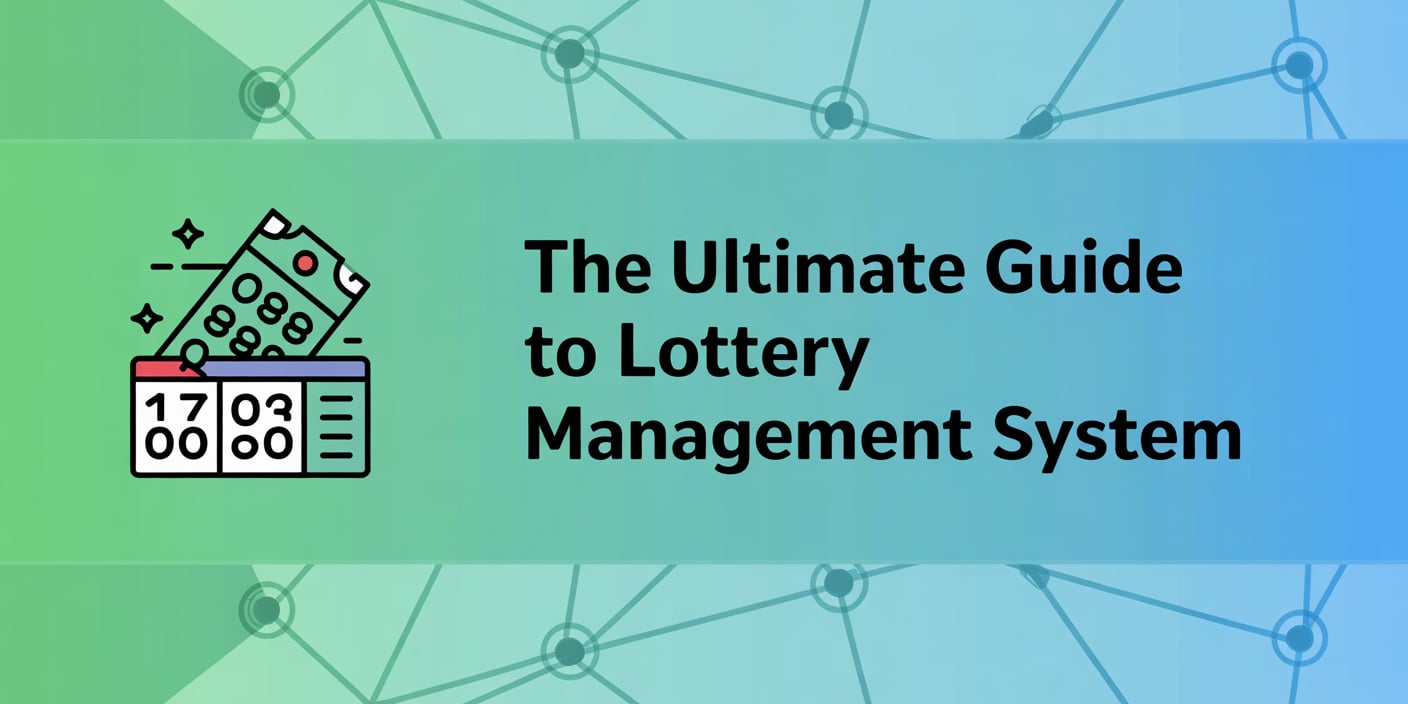 The Ultimate Guide to Lottery Management System